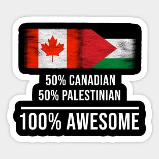 50% Canadian 50% Palestinian 100% Awesome - Gift for Palestinian Heritage From Palestine Sticker